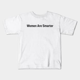 Women are smarter Kids T-Shirt
